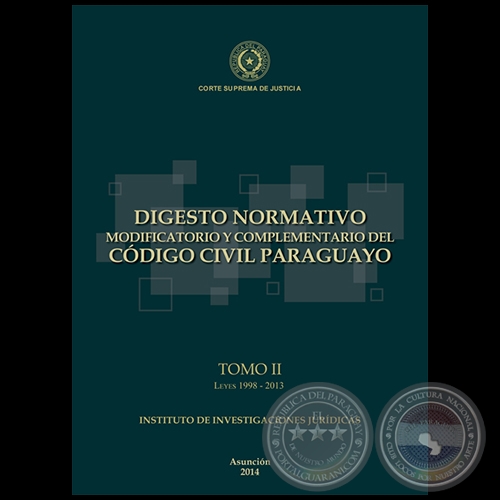 DIGESTO NORMATIVO MODIFICATORIO Y COMPLEMENTARIO DEL CÓDIGO CIVIL PARAGUAYO - TOMO II - Leyes 1997 a 2013 - Año 2014